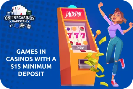 casinos with 15 minimum deposit